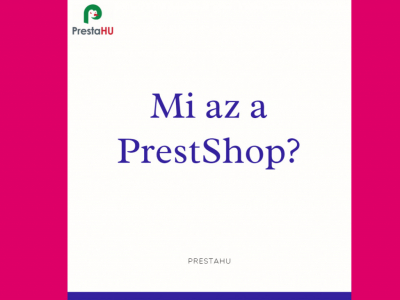 Mi az a PrestaShop?