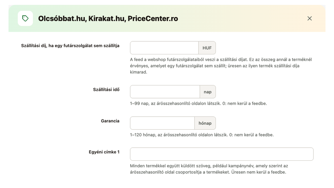 Az Olcsóbbat.hu, Kirakat.hu, PriceCenter.ro feed beállításai: szállítási díj, szállítási idő, garancia, egyéni címke